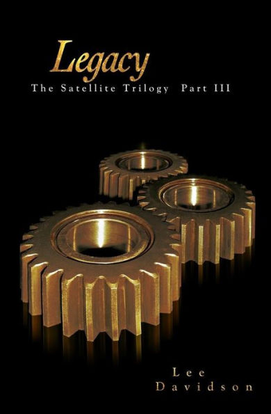 Legacy: The Satellite Trilogy Part III