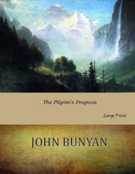 Title: The Pilgrim's Progress: Large Print, Author: John Bunyan