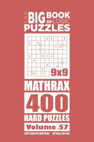 Title: The Big Book of Logic Puzzles - Mathrax 400 Hard (Volume 57), Author: Mykola Krylov