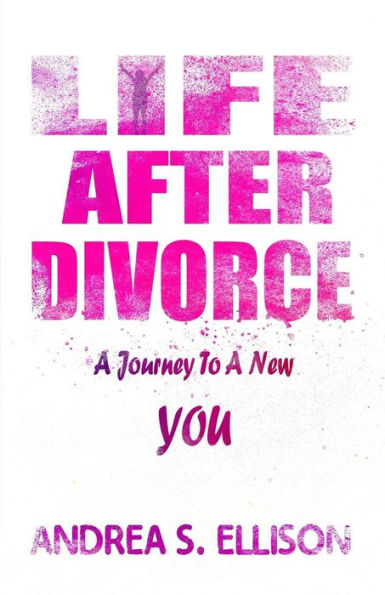 Life After Divorce: A Journey To A New You