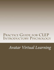 Title: Practice Guide for CLEP Introductory Psychology, Author: Avatar Virtual Learning