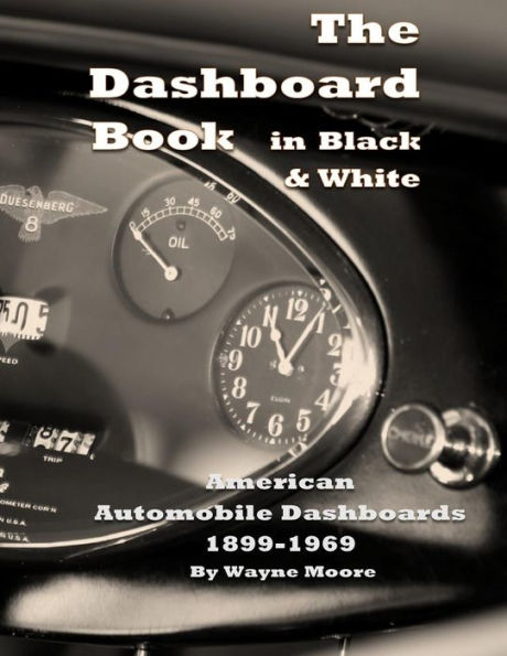 The Dashboard Book in Black & White: American Car Dashboards 1899-1969