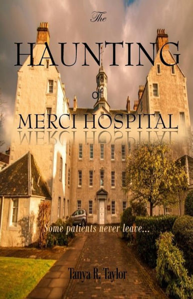 The Haunting of Merci Hospital: Some Patients Never Leave...
