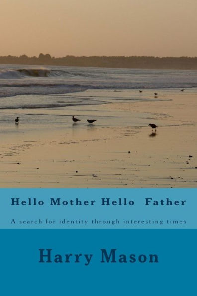 Hello Mother Hello Father: A search for identity through interesting times