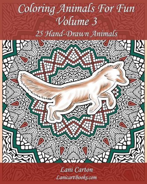 Coloring Animals For Fun - Volume 3: 25 Hand-Drawn Animals with background to color