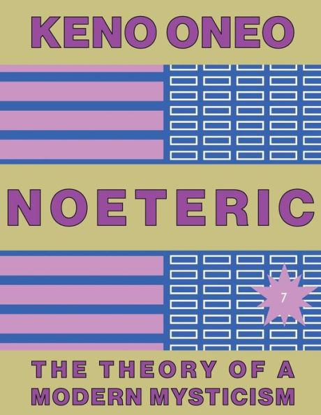 NOETERIC 7 - Aufbruch zur Telepoiese: Die Theorie einer modernen Mystik