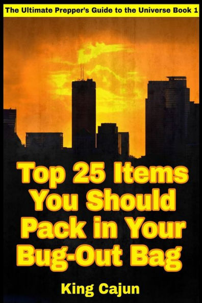 Top 25 Items You Should Pack Your Bug-Out Bag