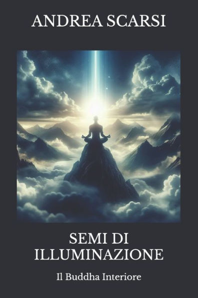 Semi di Illuminazione: Il Buddha Interiore