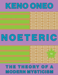 Title: NOETERIC 14 - Fulfilness statt Prï¿½vention: Die Theorie einer modernen Mystik, Author: Keno Oneo
