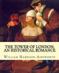 Title: The Tower of London; an historical romance By: William Harrison Ainsworth: It is a historical romance that describes the history of Lady Jane Grey from her short-lived time as Queen of England to her execution., Author: William Harrison Ainsworth