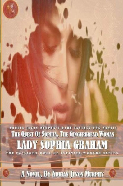 The Quest of Sophia, The Gingerbread Woman: The Dynasty Realms VII: Lady Sophia Graham