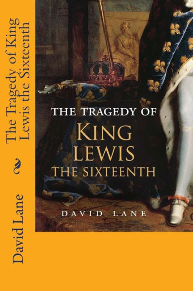 the Tragedy of King Lewis Sixteenth