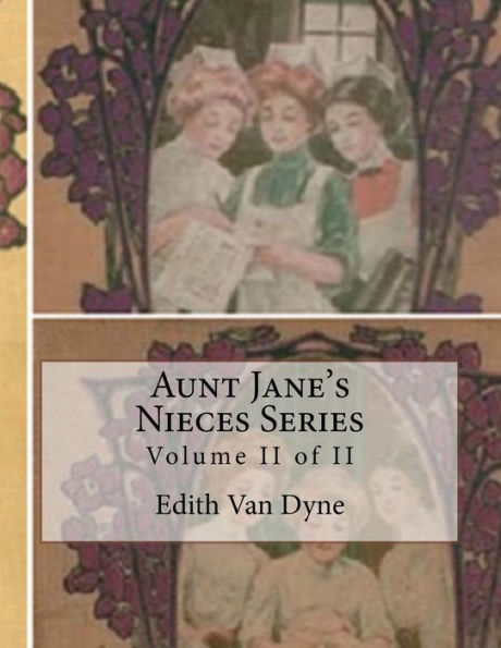 Aunt Jane's Nieces Series: Volume II of II