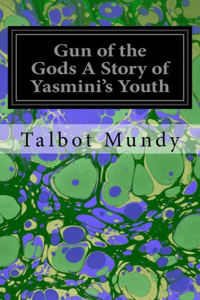 Gun of the Gods A Story of Yasmini's Youth