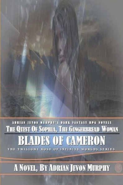 Sophia, the Gingerbread Woman: The Dynasty Realms VIII: The Blades of Cameron