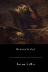 Title: The Life of St. Paul, Author: James Stalker