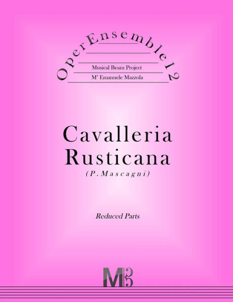 OperEnsemble12, Cavalleria Rusticana (P.Mascagni): Reduced Parts