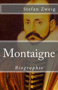 Title: Montaigne, Author: Stefan Zweig