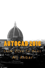 Title: AutoCAD 2016: from Zero to Hero, Author: Zico Pratama Putra