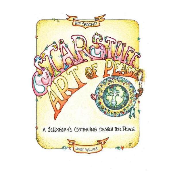 Starstuff - Volume 2: a Jellybean's continuing search for World Peace