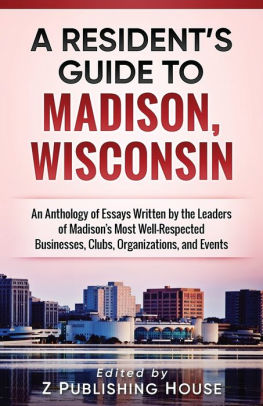 A Resident S Guide To Madison Wisconsin An Anthology Of Essays