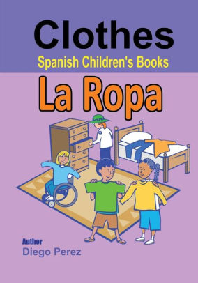 Spanish Children's Books: Clothes by Diego Perez, Paperback | Barnes