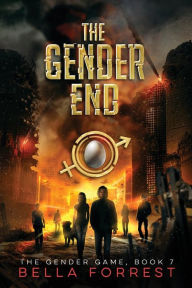 Title: The Gender Game 7: The Gender End, Author: Bella Forrest