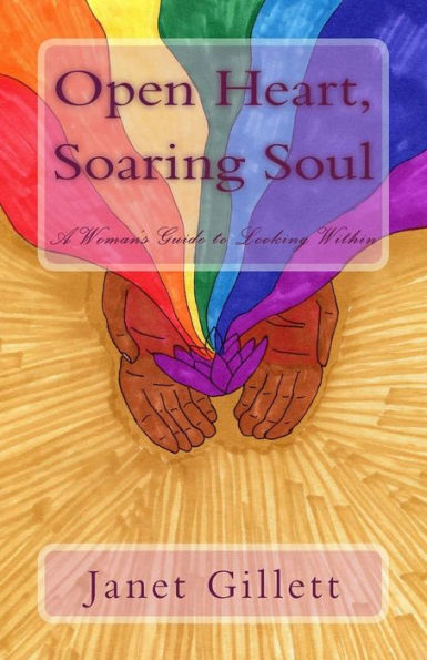 Open Heart, Soaring Soul: A Women's Guide to Looking Within