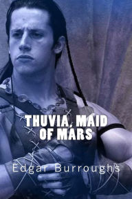 Title: Thuvia, Maid of Mars, Author: Edgar Rice Burroughs