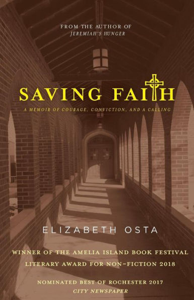 Saving Faith: a Memoir of Courage, Conviction, and Calling