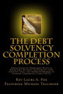 The Debt Solvency Completion Process: Featuring Michael Tellinger's Explanation of using Promissory Notes as Legally Traded Negotiable Instruments