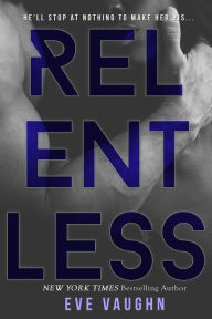 Title: Relentless, Author: Eve Vaughn