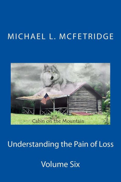 Understanding the Pain of Loss: Cabin on the Mountain Volume Six