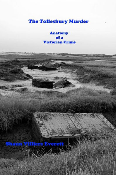 The Tollesbury Murder: Anatomy of a Victorian Murder