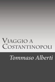 Title: Viaggio a Costantinopoli, Author: Tommaso Alberti