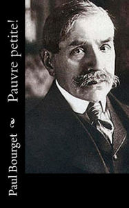 Title: Pauvre petite!, Author: Paul Bourget
