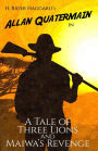 A Tale of Three Lions and Maiwa's Revenge: Two Allan Quatermain Adventures