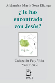 Title: ï¿½Te has encontrado con Jesï¿½s?, Author: Alejandra Maria Sosa Elizaga