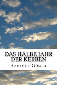 Title: Das halbe Jahr der Kerben, Author: Hartmut Goessel