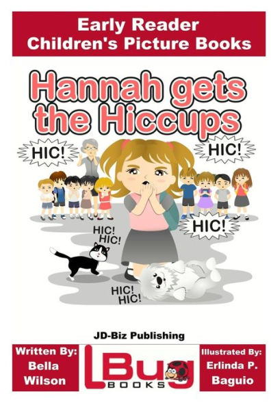 Hannah gets the Hiccups - Early Reader - Children's Picture Books