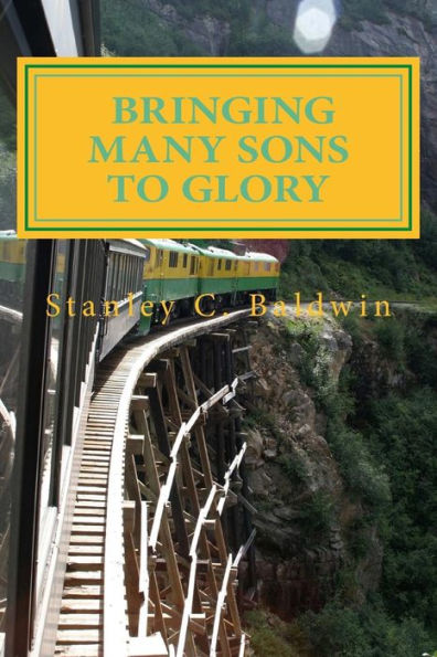 Bringing Many Sons to Glory: How Your Journey Will End