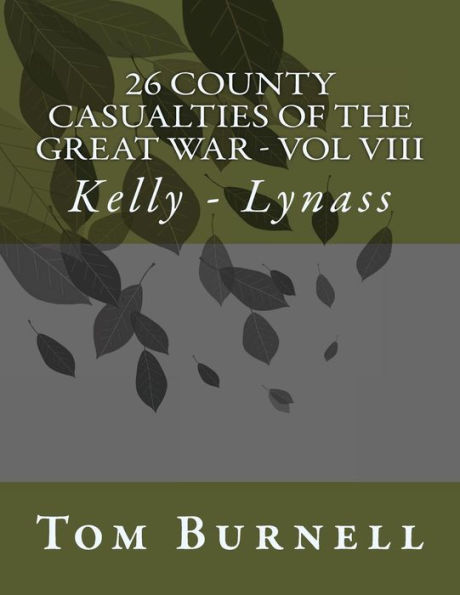 26 County Casualties of the Great War Volume VIII: Kelly - Lynass