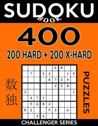 Title: Sudoku Book 400 Puzzles, 200 Hard and 200 Extra Hard: Sudoku Puzzle Book With Two Levels of Difficulty To Improve Your Game, Author: Sudoku Book