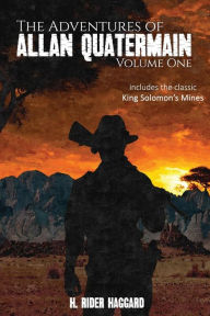 Title: The Adventures of Allan Quatermain: Volume One, Author: H. Rider Haggard
