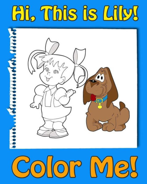 This is Lily-Color Me! A coloring book for kids ages 4-8 with rhymes for kids, activity book for 5 year old girls. Read, color and have fun!: A rhymes for kids coloring book for 4 year old and ups