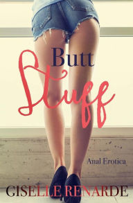 Title: Butt Stuff: Anal Erotica, Author: Giselle Renarde