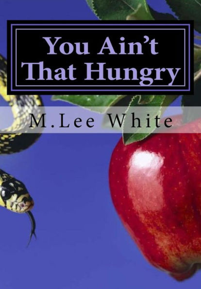 You Ain't That Hungry: Renewing the Woman and reversing the Eve mentality