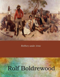 Title: Robbery under Arms, Author: Rolf Boldrewood