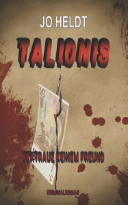 Title: Talionis: Vertraue keinem Freund, Author: R D V Heldt