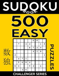 Title: Sudoku Book 500 Easy Puzzles: Sudoku Puzzle Book With Only One Level of Difficulty, Author: Sudoku Book